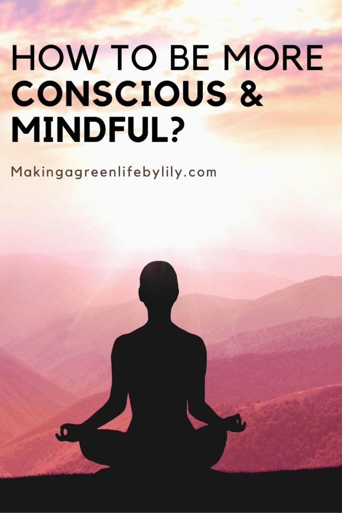 Conscious Living - 5 Easy Steps To Be More Mindful