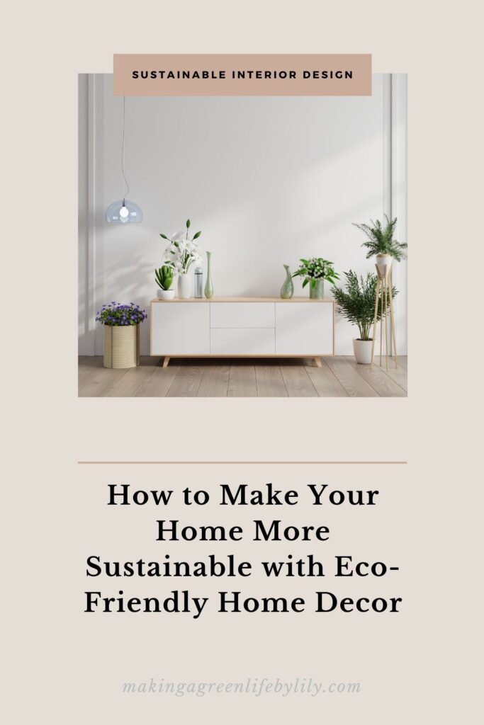 how to make your home more sustainable with eco-friendly home decor