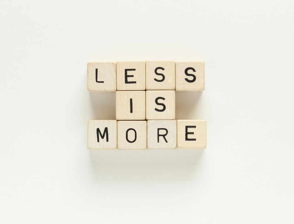 Learn about less is more 