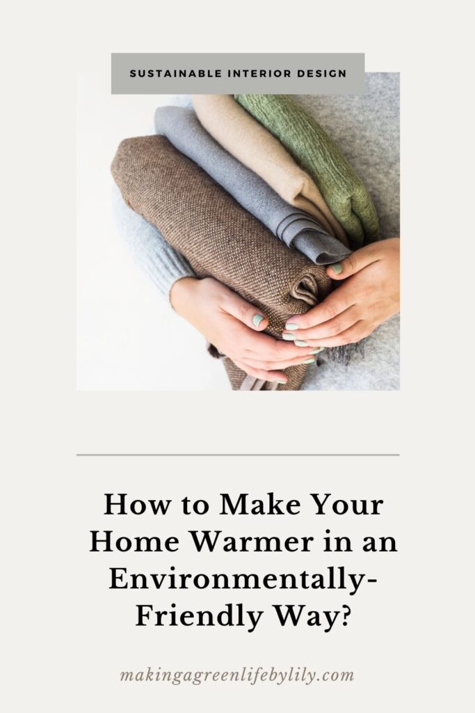 How to Make Your Home Warmer in an Environmentally-Friendly Way?