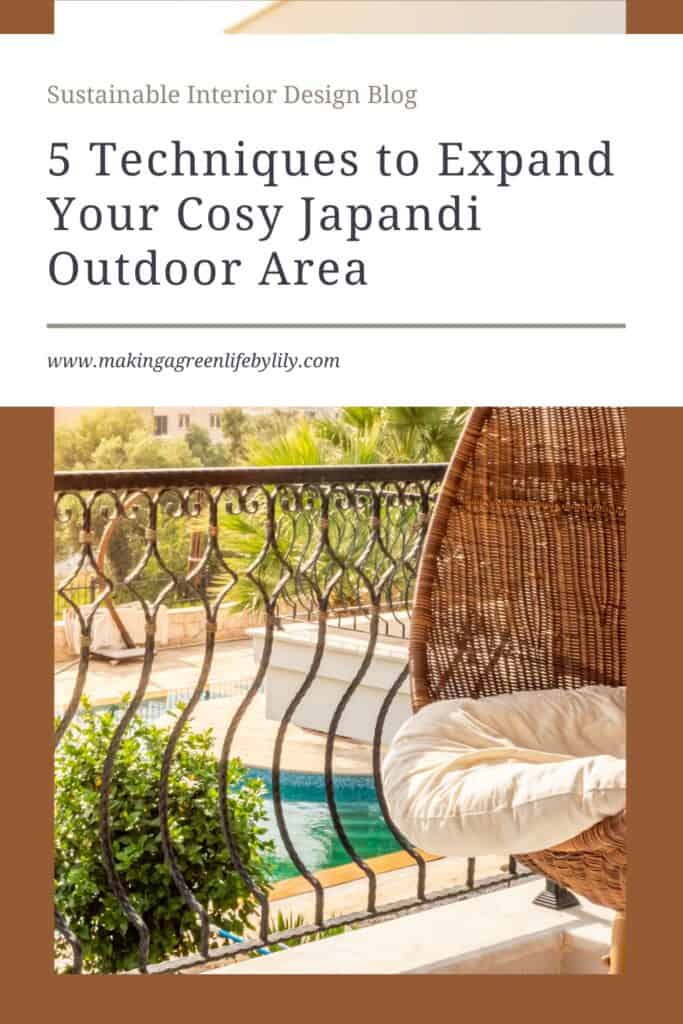 5 Techniques to Expand Your Cosy Japandi Outdoor Area