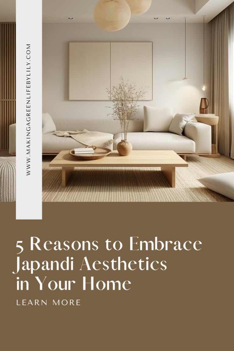5 Reasons to Embrace Japandi Aesthetics in Your Home Making A Green